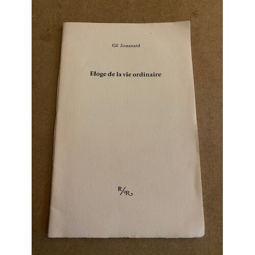 Gil Jouanard "Eloge De La Vie Ordinaire", Éd. Or.