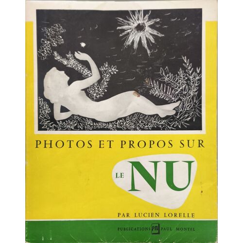 Photos Et Propos Sur Le Nu ( 97 Photographies Et 27 Dessins De L'auteur)