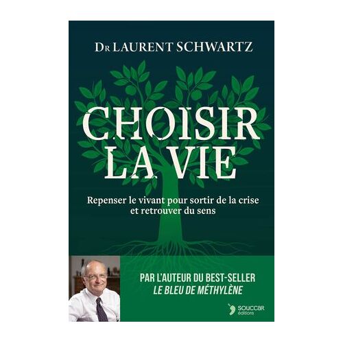 Choisir La Vie : Repenser Le Vivant Pour Sortir De La Crise Et Retrouver Du Sens