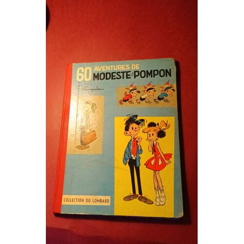 60 Aventures De Modeste Et Pompon - Par Franquin - 1958 - Collection Du Lombard .