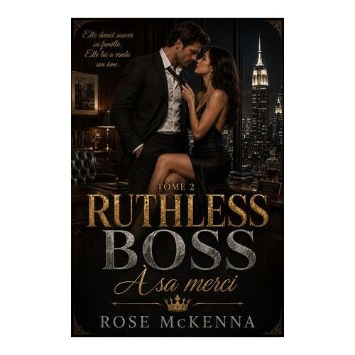 Ruthless Boss : À Sa Merci