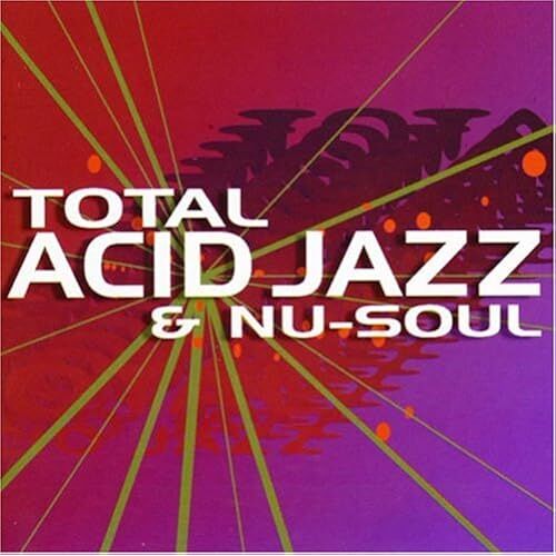Total Acid Jazz & Nu-Soul Mix