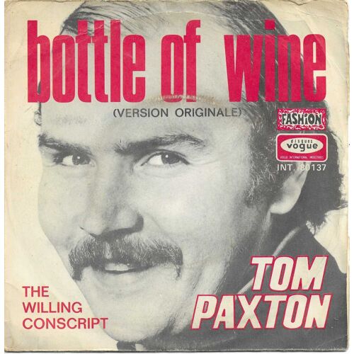 Tom Paxton : Bottle Of Wine (Version Originale) (Tom Paxton) 2'21 / The Willing Conccript (T. Paxton) 2'32