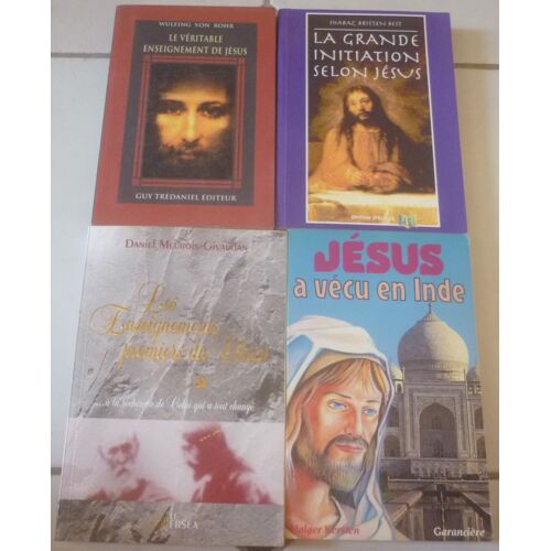 Jésus Ésotérique : Véritable Enseignement (Wulfing Von Rohr) + Grande Initiation Selon (Shabaz Britten Best) + Enseignements Premiers Christ (Daniel Meurois-Givaudan) + A Vécu En Inde (Holger Kersten)