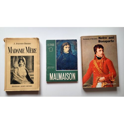 Notre Ami Bonaparte + Madame Mère + Malmaison