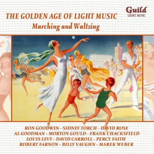 Golden Age Light Music: Marching & Waltzing