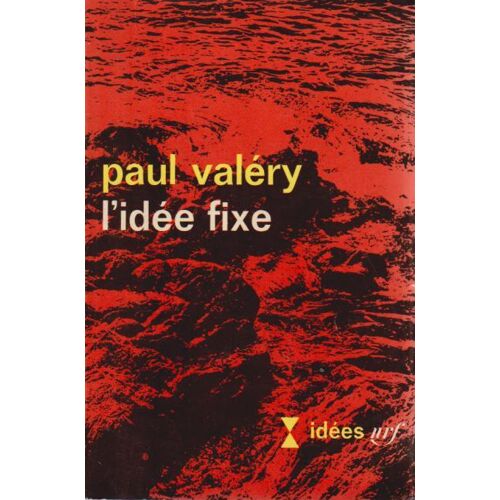 L'Idée Fixe - Paul Valéry (Idées Nrf, 1966)