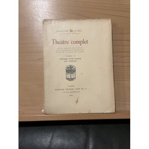 Francois De Curel Théâtre Complet Volume Ii Éditions Georges Crès Et Cie 1920