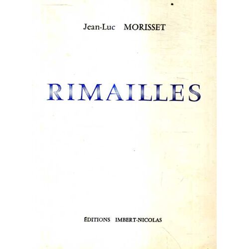 Rimailles Poesies Par Jean Luc Morisset Editions Imbert Nicolas 1979 80 Pages