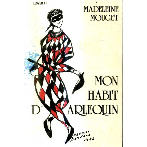 Mon Habit D'Arlequin Poesies Par Madeleine Mouget 1982 Editions Arcam