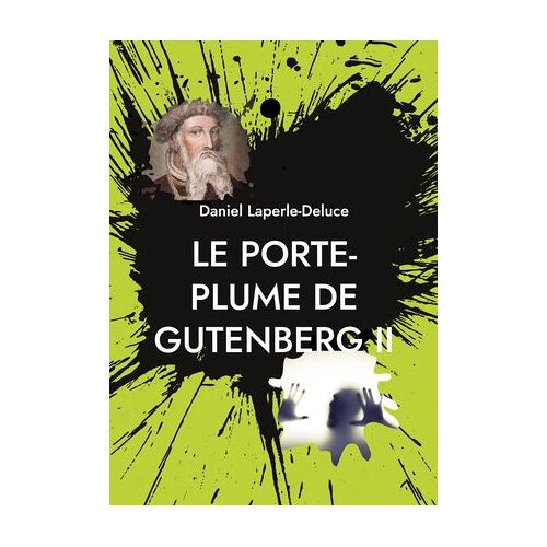 Le Porte-Plume De Gutenberg Ii