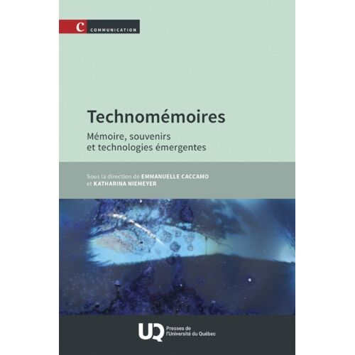 Technomémoires - Mémoire, Souvenirs Et Technologies Émergentes