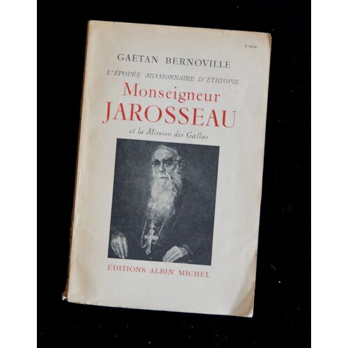 Gaetan Bernoville, Monseigneur Jarosseau Et La Mission Des Gallas, Éditions Albin Michel, 1950