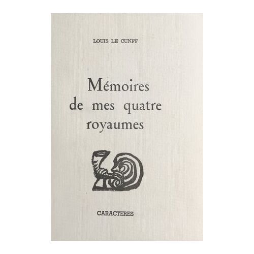 Mémoires De Mes Quatre Royaumes