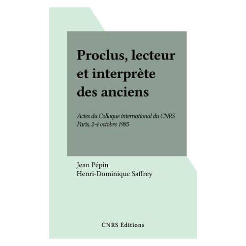 Proclus, Lecteur Et Interprète Des Anciens