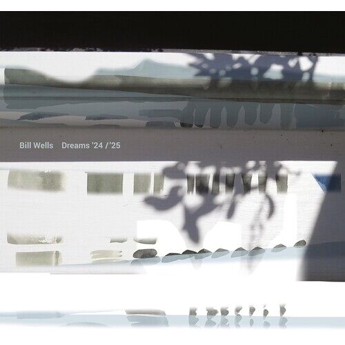 Bill Wells - Dreams '24/'25 [Vinyl Lp]