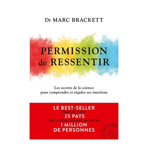 Permission De Ressentir. Les Secrets De La Science Pour Comprendre Et Réguler Ses Émotions