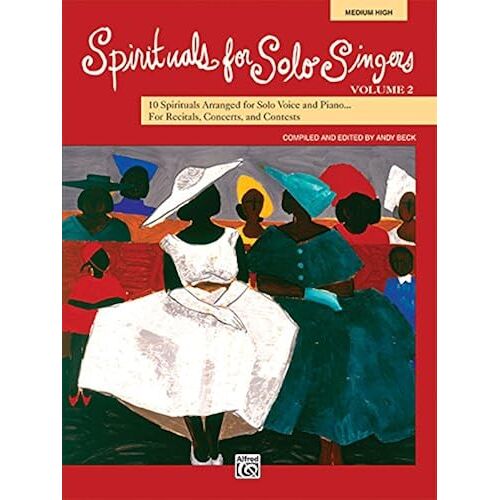 Spirituals For Solo Singers, Bk 2: 10 Spirituals For Solo Voice And Piano For Recitals, Concerts, And Contests (Medium High Voice)