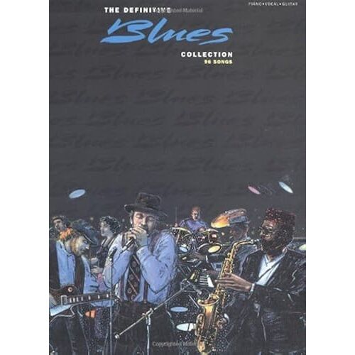 The Definitive Blues Collection: Piano, Vocal, Guitar/96 Songs (Definitive Collections)