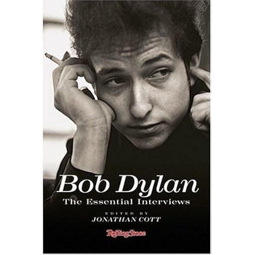 Bob Dylan: The Essential Interviews