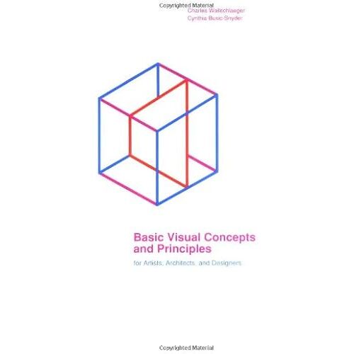 Basic Visual Concepts And Principles For Artists, Architects And Designers