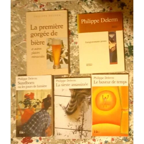 Lot 5 Livres Philippe Delerm Le Buveur De Temps, La Sieste Assassinée, Sundborn Ou Les Jours De Lumière, La Première Gorgée De Bière ( L' Édition Originale Avec Bandeau) Enregistrements Pirates