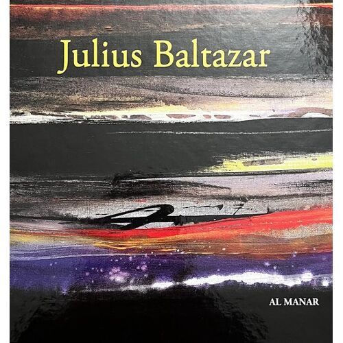 Julius Baltazar : Vibrations Sensorielles - Textes De Lydia Harambourg, Éditions Al Manar, La Parole Peinte 2026