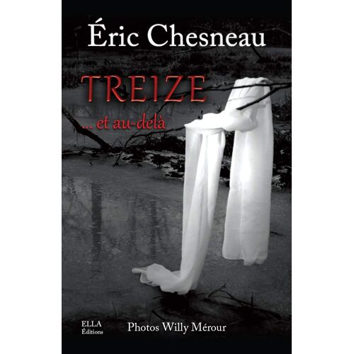 Eric Chesneau - Treize Et Au Dela - Dédicacé
