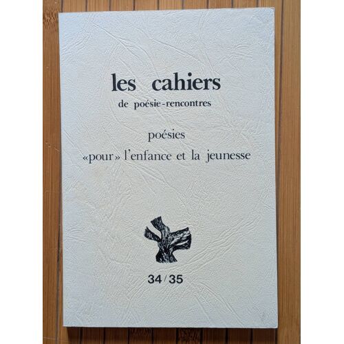 Les Cahiers De Poésie-Rencontres N°34-35 – Poésie Pour L'Enfance Et La Jeunesse – Juillet 1992