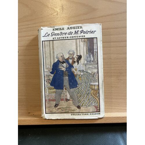 Emile Augier Le Gendre De M. Poirier Et Autres Comédies Collection Nelson