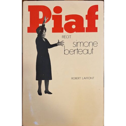 Berteaut (Simone). Piaf. Récit.