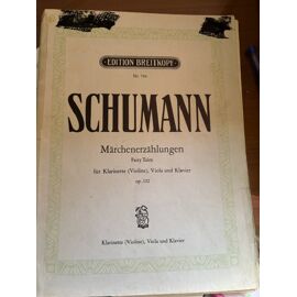 Schumann Marchenerzählungen (Fairy Tales), Pour Clarinette (Violon), Alto Et Piano (Op. 132)