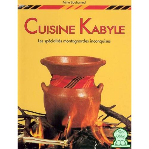 Cuisine Kabyle. Les Spécialités Montagnardes Inconquises.
