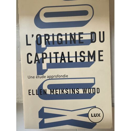 L’Origine Du Capitalisme - Ellen Meiskins Wood