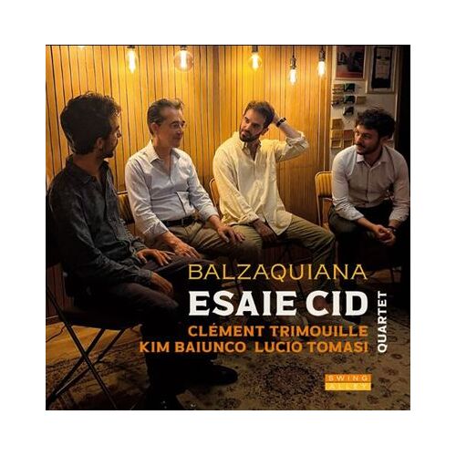 Esaïe Cid Quartet : "Balzaquiana"