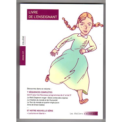 Livre De L'Enseignant - 7 Séquences Complètes : Le Petit Chaperon Rouge ; 16 Contes Des Origines ; La Création Du Monde Et De L'Humanité ; Le Tour Du Monde En 80 Jours... Collège 2026/27. Actes Sud