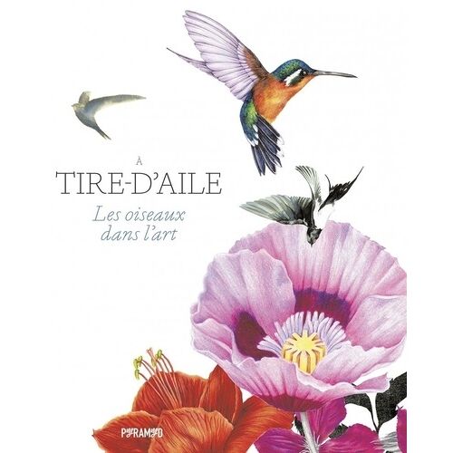A Tire-D'aile - Les Oiseaux Dans L'art