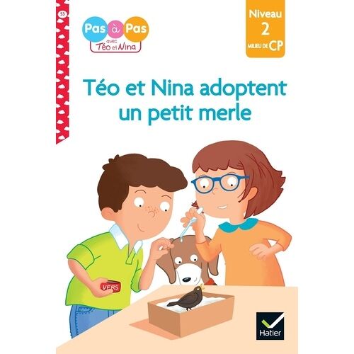 Je Lis Pas À Pas Avec Téo Et Nina - Tome 53 - Téo Et Nina Adoptent Un Petit Merle - Niveau 2 Milieu De Cp