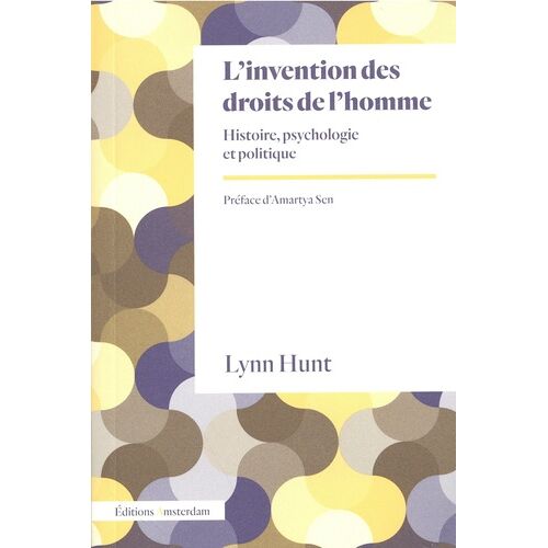 L'invention Des Droits De L'homme - Histoire, Psychologie Et Politique