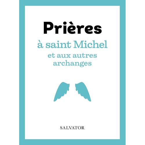 Prières À Saint Michel Et Aux Autres Archanges