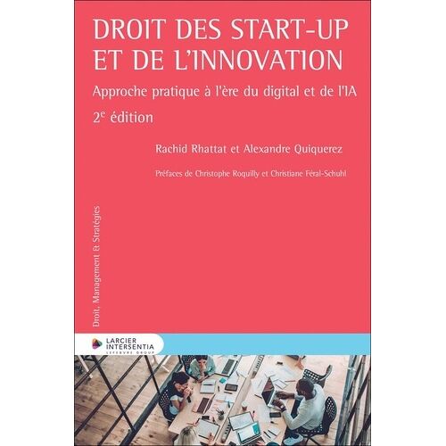 Droit Des Start-Up Et De L'innovation - Approche Pratique À L'ère Du Digital Et De L'ia
