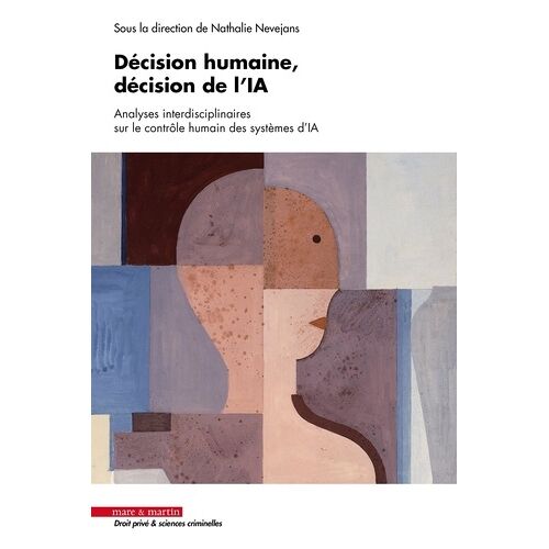 Décision Humaine, Décision De L'ia - Analyses Interdisciplinaires Sur Le Contrôle Humain Des Systèmes D'ia