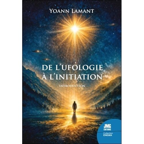 De L'ufologie À L'initiation - Quand Les Rencontres Transforment La Conscience