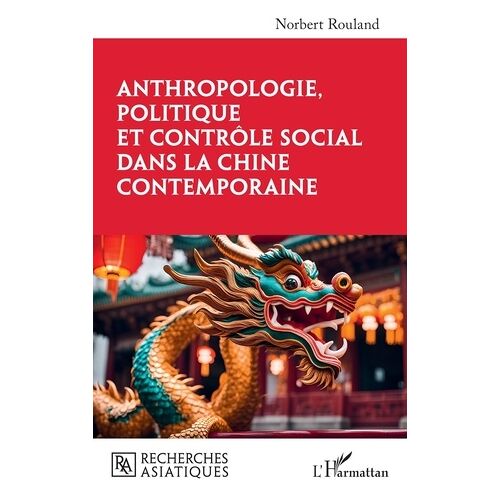 Anthropologie, Politique Et Contrôle Social Dans La Chine Contemporaine