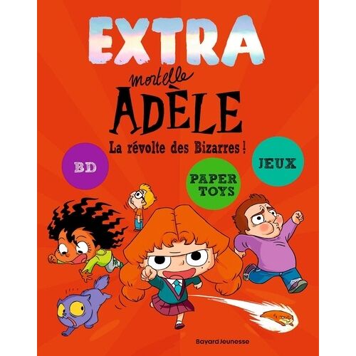 Extra Mortelle Adèle - Tome 3 - La Revolte Des Bizarres !