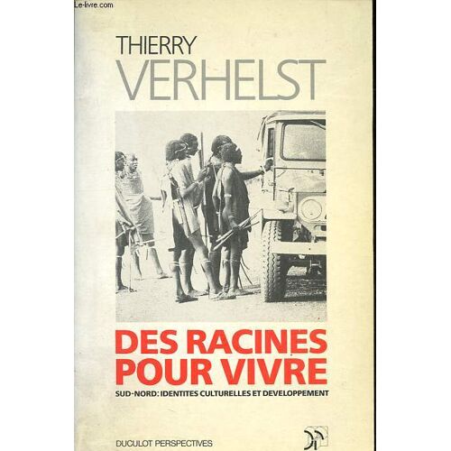 Des Racines Pour Vivre - Sud-Nord: Identités Culturelles Et Développement - Collection Perspectives.