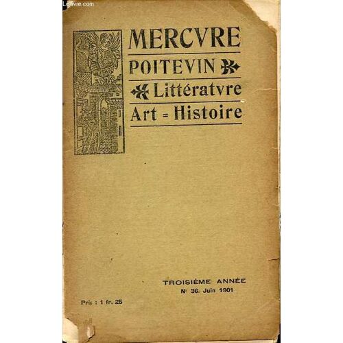 Mercure De Poitevin Littérature Art Histoire N°36 Juin 1901 3ème Année - La Meute (Suite Et Fin), P.Corneille - Poésie, Saccah - Essai Sur Le Théatre Populaire Poitevin, H.Clouzot - Le Château De St-Gouard, Léo Desaivre - Mademoiselle De Maintenon ...