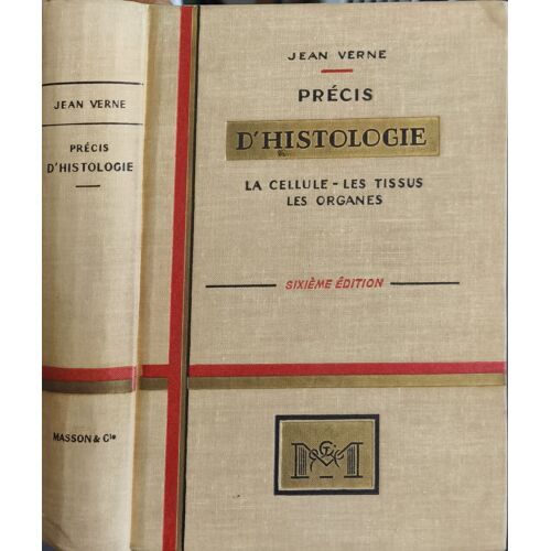 Précis D'histologie: La Cellule - Les Tissus - Les Organes