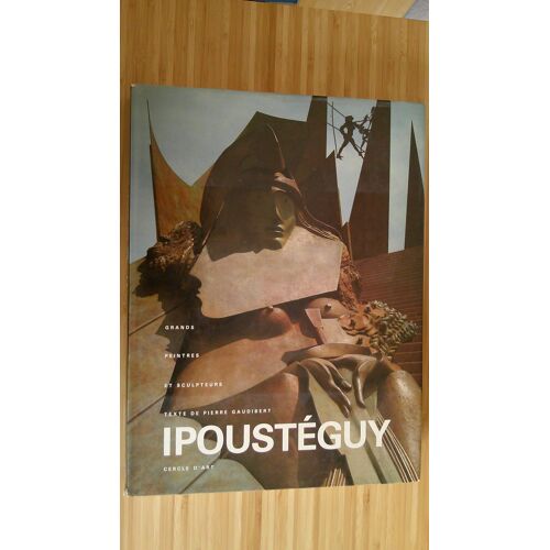 Pierre Gaudibert. Ipoustéguy - Conversation Avec Evelyne Artaud - Les Portraits De Michel Chassat. Editions Cercle D' Art 1989