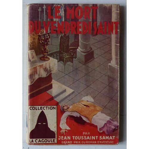 Le Mort Du Vendredi Saint (La Cagoule N°22)